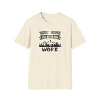 Worst Round Better Than Work T-Shirt