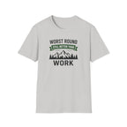 Worst Round Better Than Work T-Shirt