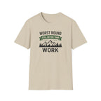 Worst Round Better Than Work T-Shirt