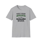 Worst Round Better Than Work T-Shirt