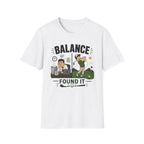 Balance Found It T-Shirt