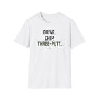 Drive Chip Three Putt T-Shirt