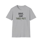 Drive Chip Three Putt T-Shirt
