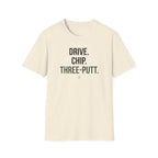 Drive Chip Three Putt T-Shirt